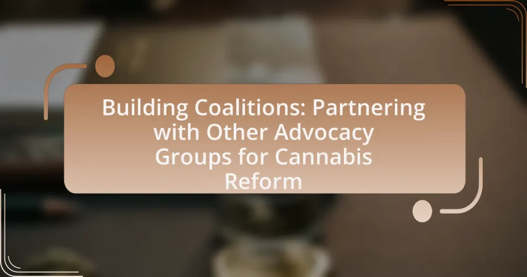 Building Coalitions: Partnering with Other Advocacy Groups for Cannabis Reform