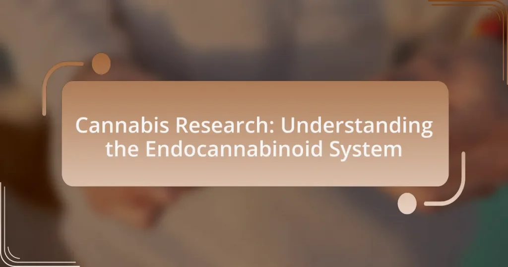 Cannabis Research: Understanding the Endocannabinoid System