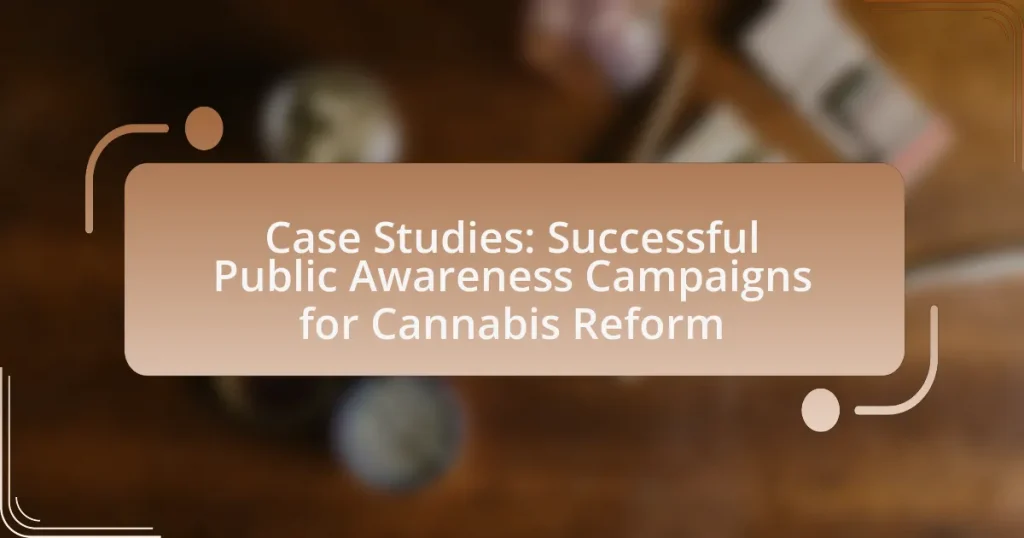 Case Studies: Successful Public Awareness Campaigns for Cannabis Reform