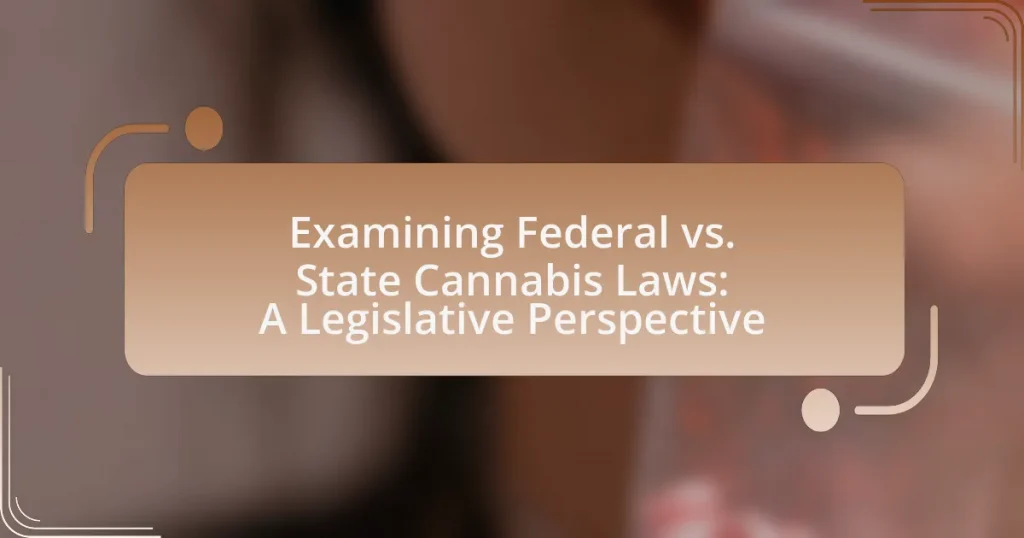 Examining Federal vs. State Cannabis Laws: A Legislative Perspective