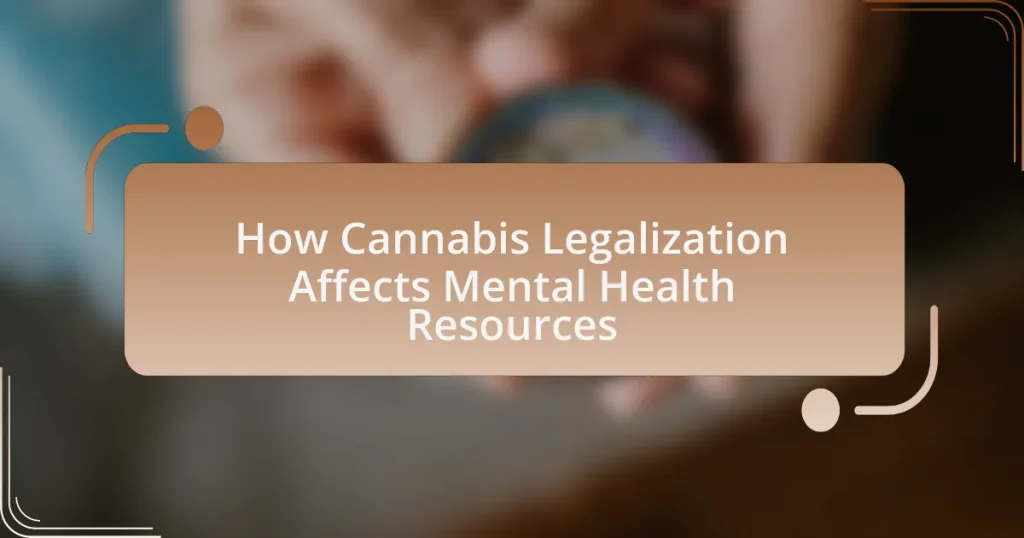 How Cannabis Legalization Affects Mental Health Resources