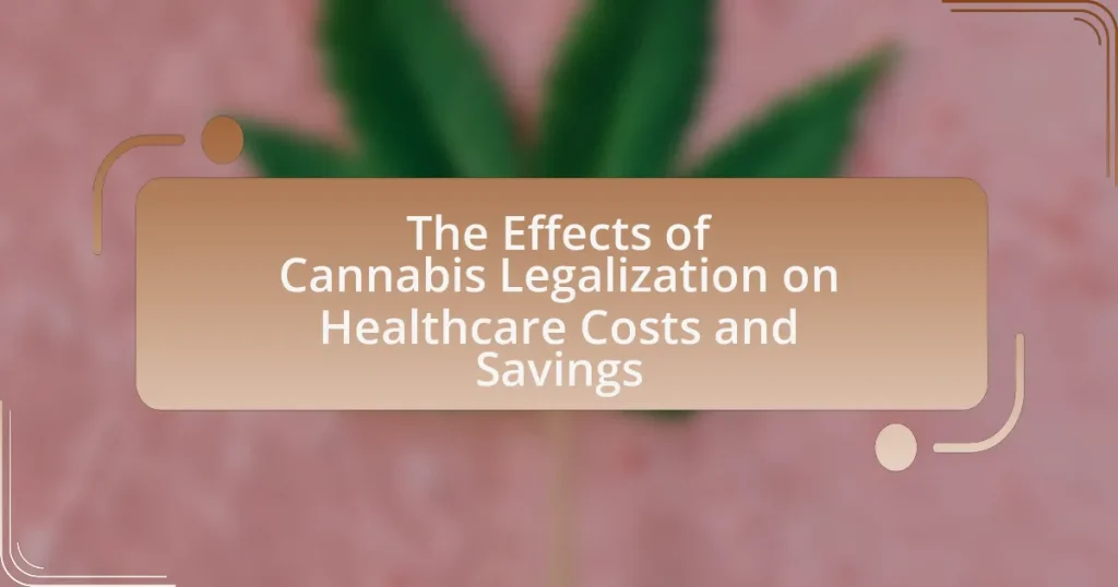 The Effects of Cannabis Legalization on Healthcare Costs and Savings