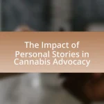 The Impact of Personal Stories in Cannabis Advocacy