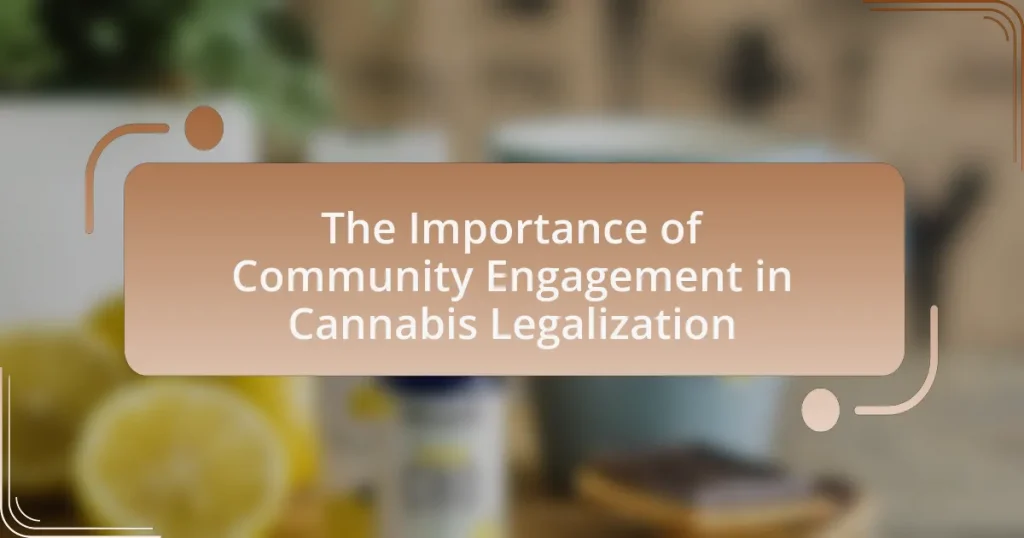 The Importance of Community Engagement in Cannabis Legalization