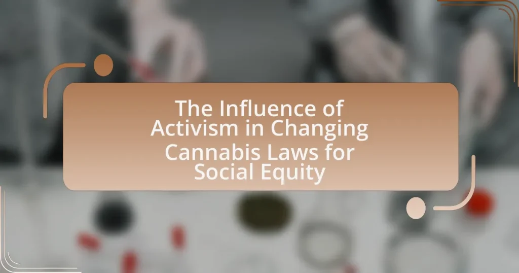 The Influence of Activism in Changing Cannabis Laws for Social Equity