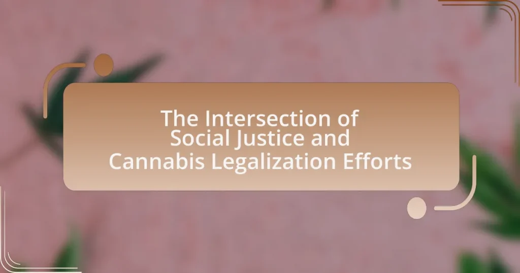 The Intersection of Social Justice and Cannabis Legalization Efforts