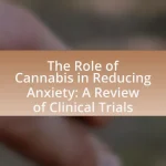 The Role of Cannabis in Reducing Anxiety: A Review of Clinical Trials