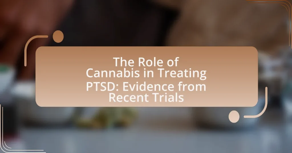 The Role of Cannabis in Treating PTSD: Evidence from Recent Trials