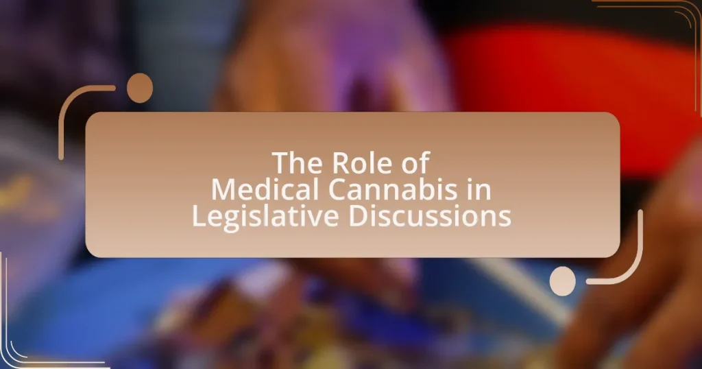 The Role of Medical Cannabis in Legislative Discussions