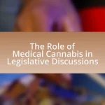 The Role of Medical Cannabis in Legislative Discussions