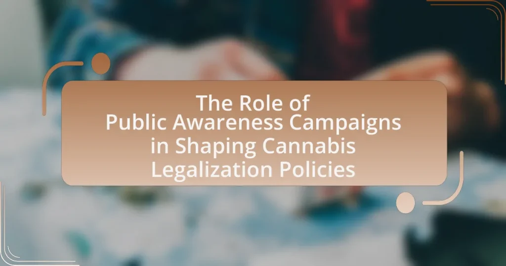 The Role of Public Awareness Campaigns in Shaping Cannabis Legalization Policies