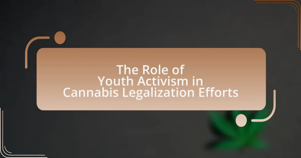 The Role of Youth Activism in Cannabis Legalization Efforts