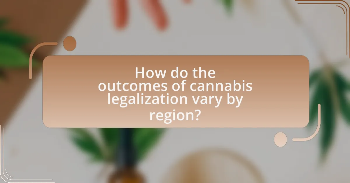 How do the outcomes of cannabis legalization vary by region?