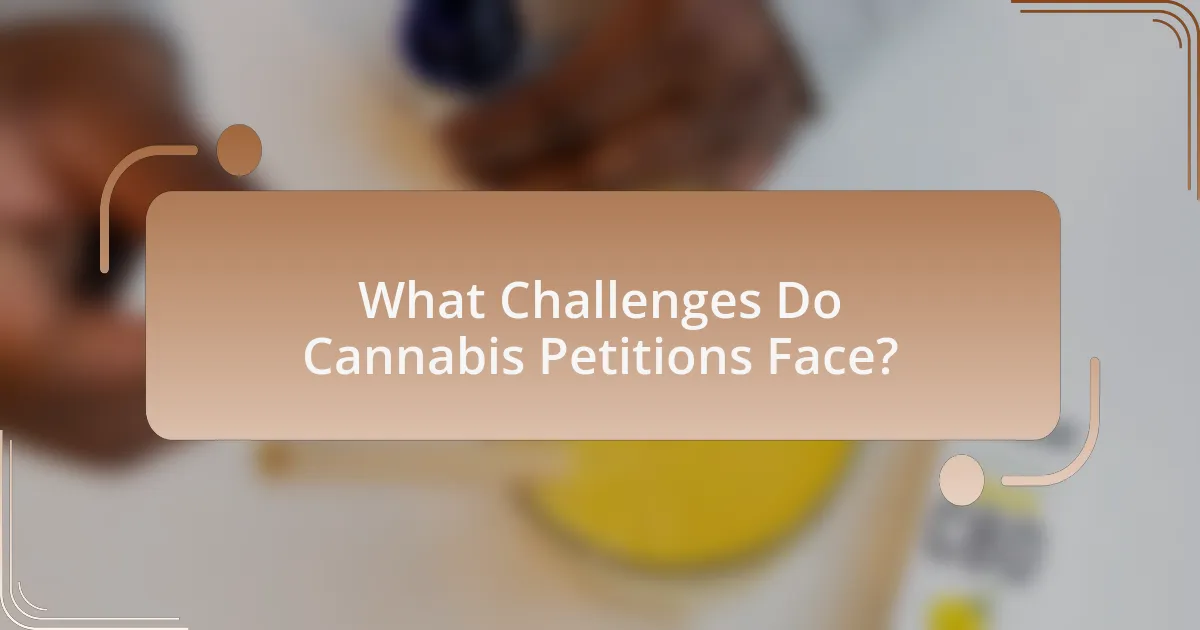 What Challenges Do Cannabis Petitions Face?