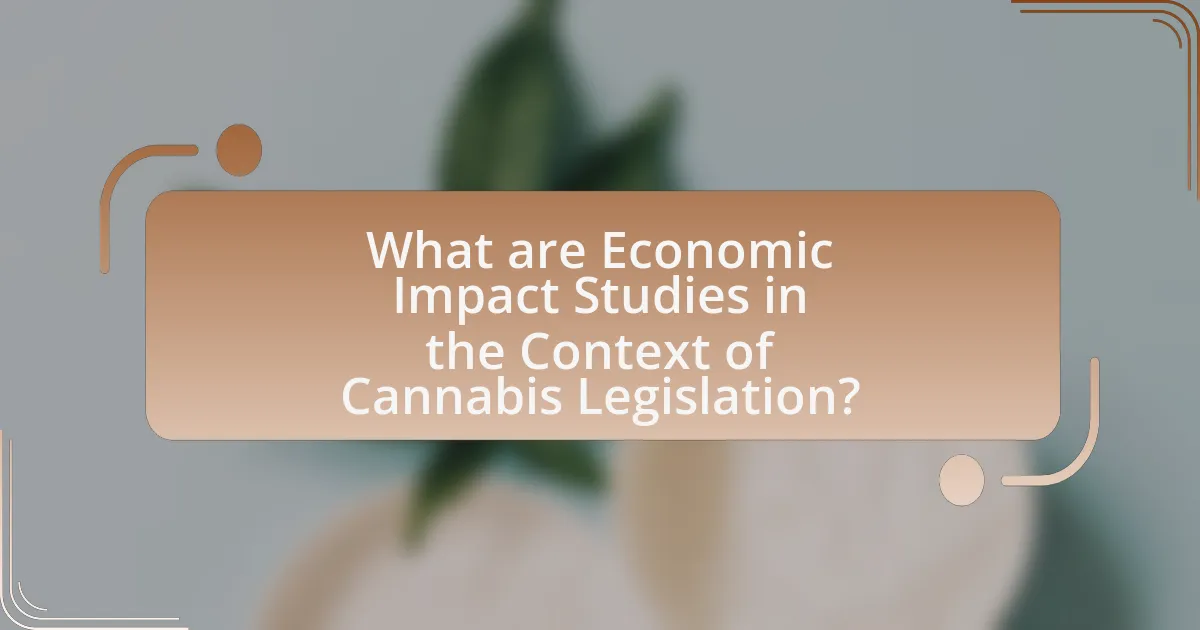 What are Economic Impact Studies in the Context of Cannabis Legislation?