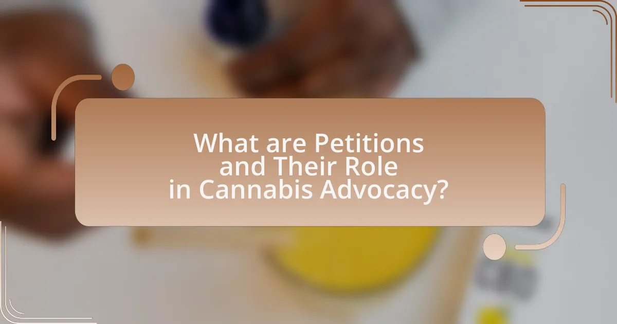 What are Petitions and Their Role in Cannabis Advocacy?