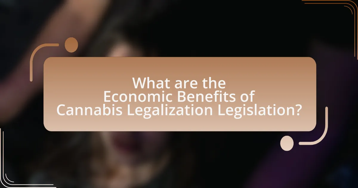What are the Economic Benefits of Cannabis Legalization Legislation?