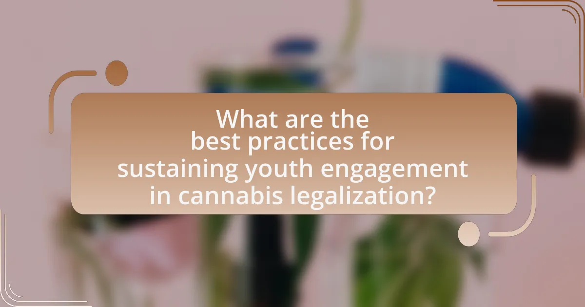 What are the best practices for sustaining youth engagement in cannabis legalization?