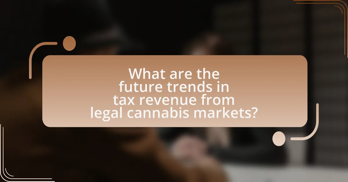 What are the future trends in tax revenue from legal cannabis markets?
