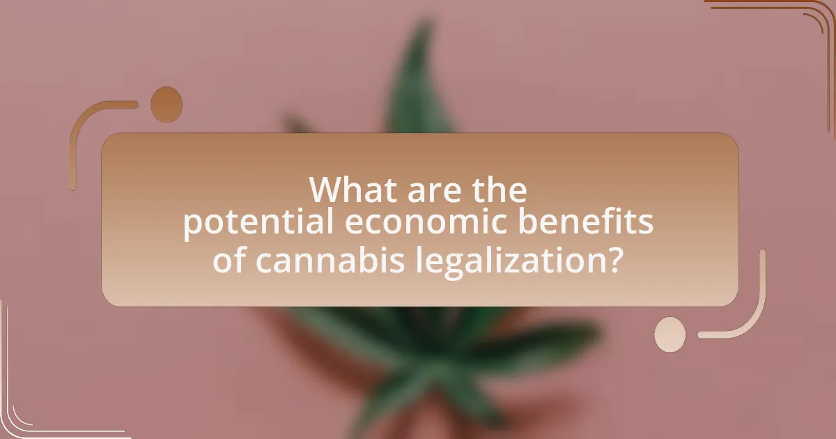 What are the potential economic benefits of cannabis legalization?