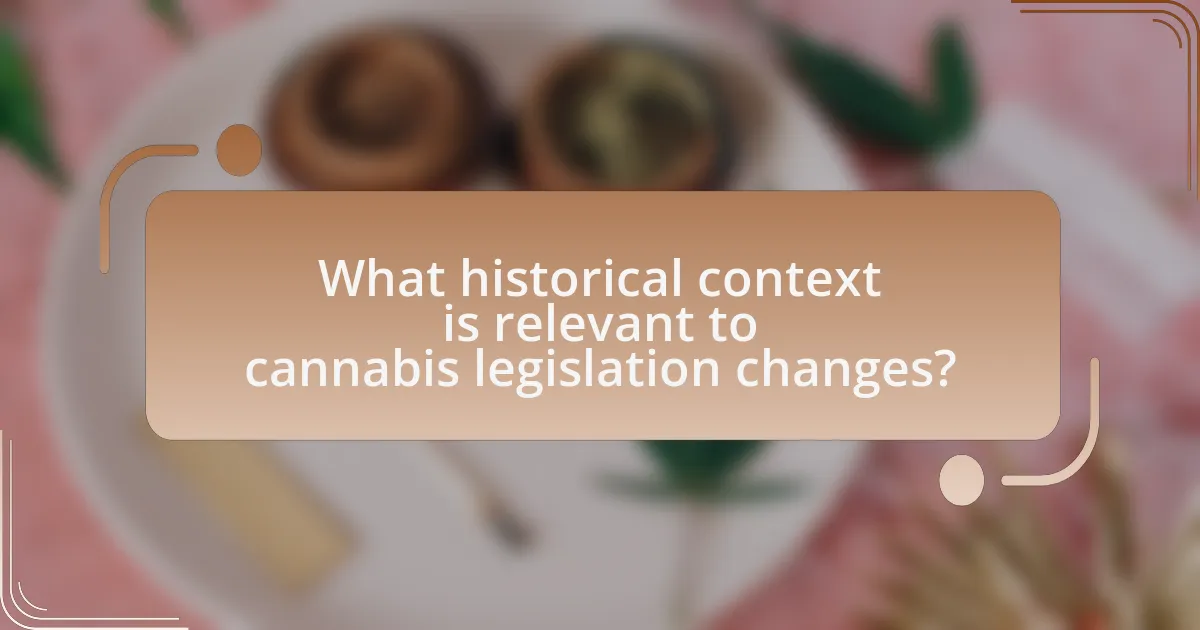 What historical context is relevant to cannabis legislation changes?