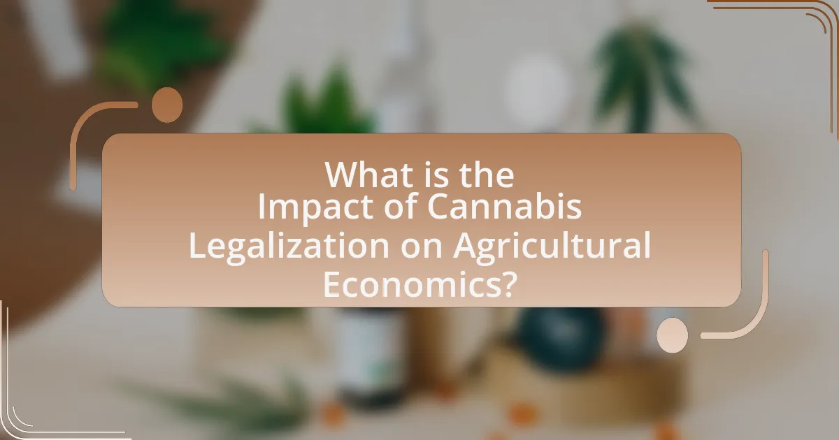 What is the Impact of Cannabis Legalization on Agricultural Economics?