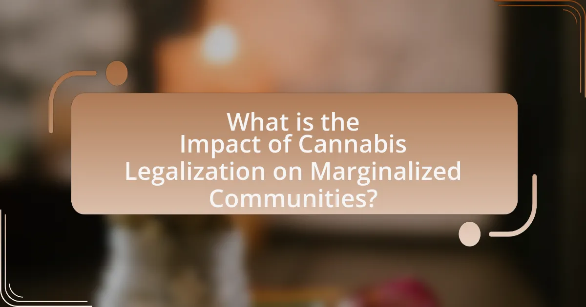 What is the Impact of Cannabis Legalization on Marginalized Communities?