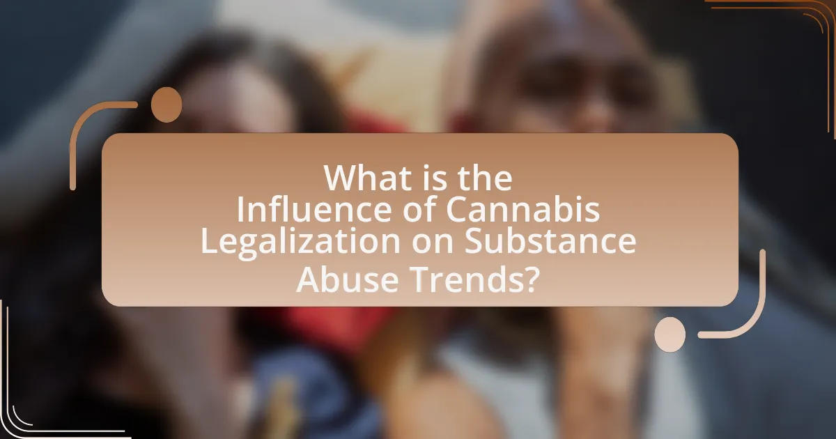 What is the Influence of Cannabis Legalization on Substance Abuse Trends?