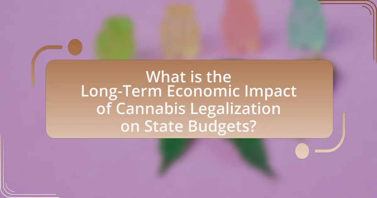 What is the Long-Term Economic Impact of Cannabis Legalization on State Budgets?